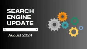 August 2024 Search Engine Update